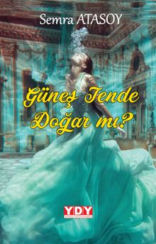 Güneş Tende Doğar Mı? - Semra Atasoy PDF İndir
