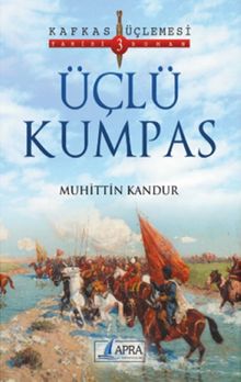 Üçlü Kumpas / Kafkas Üçlemesi 3 - Muhittin İzzet Kandur PDF İndir