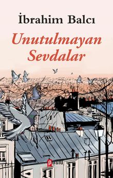 Unutulmayan Sevdalar - İbrahim Balcı PDF İndir