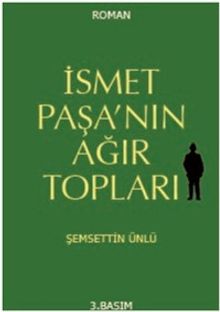 İsmet Paşa’nın Ağır Topları - Şemsettin Ünlü PDF İndir