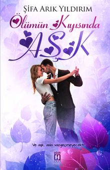 Ölümün Kıyısında Aşk - Şifa Arık Yıldırım PDF İndir