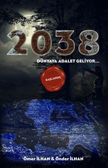 2038 Dünyaya Adalet Geliyor - Ömer İlhan PDF İndir