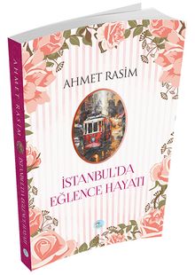 İstanbulda Eğlence Hayatı - Ahmet Rasim