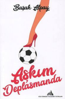 Aşkım Deplasmanda - Başak Alpay PDF İndir