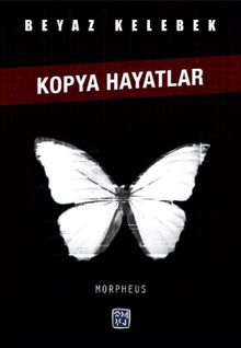 Beyaz Kelebek  Kopya Hayatlar - Morpheus