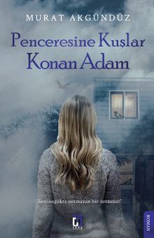 Penceresine Kuşlar Konan Adam - Murat Akgündüz PDF İndir
