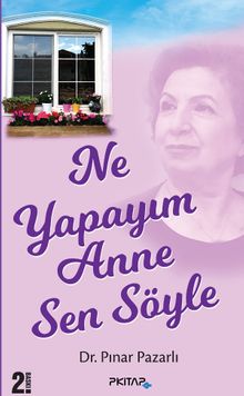 Ne Yapayım Anne Sen Söyle - Pınar Pazarlı PDF İndir