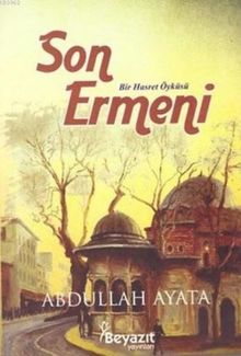 Son Ermeni - Abdullah Ayata