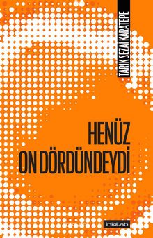 Henüz On Dördündeydi - Tarık Sezai Karatepe PDF İndir