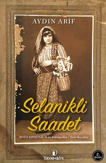 Selanikli Saadet  Foto Şıpsevgi - Eski Foto’graflar / Yeni Hayatlar - Aydın Arif PDF İndir