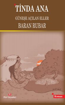Tinda Ana  Güneşe Açılan Eller - Baran Rubar PDF İndir