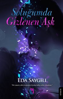 Soluğumda Gizlenen Aşk - Eda Saygılı PDF İndir