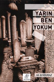 Yarın Ben Yokum - Ali Korkmaz PDF İndir