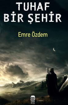 Tuhaf Bir Şehir - Emre Özdem PDF İndir