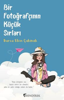Bir Fotoğrafçının Küçük Sırları - Burcu Ekin Çakmak