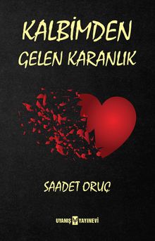 Kalbimden Gelen Karanlık - Saadet Oruç PDF İndir