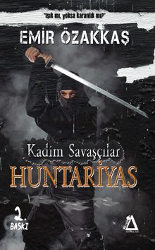 Kadim Savaşçılar Huntariyas - Emir İsmet Özakkaş
