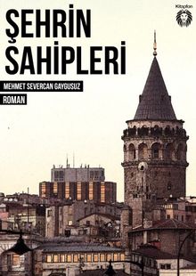 Şehrin Sahipleri - Mehmet Severcan Gaygusuz PDF İndir