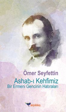 Ashab-ı Kehfimiz Bir Ermeni Gencinin Hatıraları - Ömer Seyfettin PDF İndir