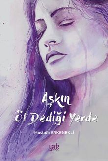 Aşkın Öl Dediği Yerde - Mustafa Erkenekli PDF İndir