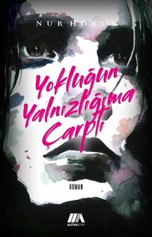 Yokluğun Yalnızlığıma Çarptı - Nur Horus PDF İndir