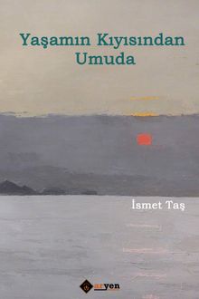 Yaşamın Kıyısından Umuda - İsmet Taş PDF İndir