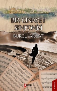 Bir Cinayet Senfonisi - Burcu Argat