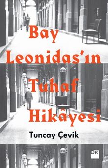 Bay Leonidas’ın Tuhaf Hikayesi - Tuncay Çevik PDF İndir