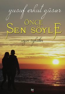 Önce Sen Söyle - Yusuf Erkut Güsar PDF İndir