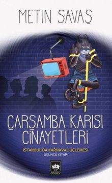 Çarşamba Karısı Cinayetleri / İstanbul'da Karnaval 3. Kitap - Metin Savaş PDF İndir
