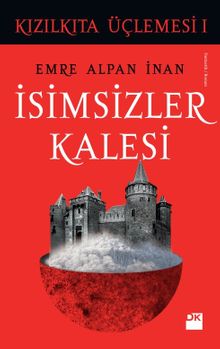 İsimsizler Kalesi / Kızılkıta Üçlemesi 1 - Emre Alpan İnan PDF İndir