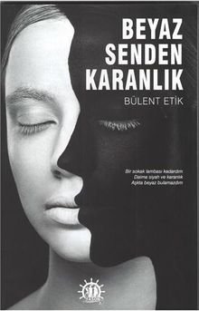 Beyaz Senden Karanlık - Bülent Etik PDF İndir