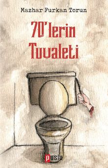 70’lerin Tuvaleti - Mazhar Furkan Torun PDF İndir