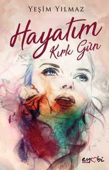 Hayatım Kırk Gün - Yeşim Yılmaz PDF İndir