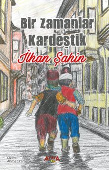 Bir Zamanlar Kardeştik - İlhan Şahin PDF İndir