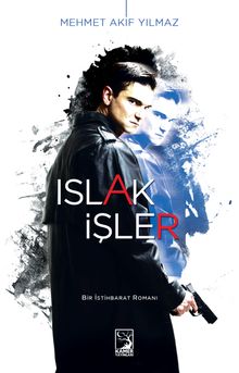 Islak İşler - Mehmet Akif Yılmaz PDF İndir