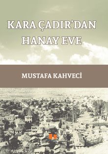 Kara Çadır’dan Hanay Eve - Mustafa Kahveci PDF İndir