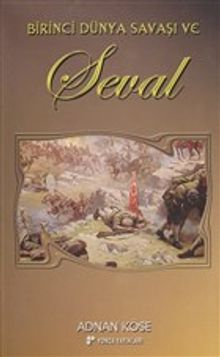 Birinci Dünya Savaşı ve Seval - Adnan Köse