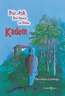 Kadem  Bir Aşk, Bir Oyun ve Ölüm - Murathan Çarboğa PDF İndir