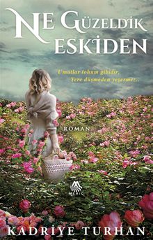 Ne Güzeldik Eskiden - Kadriye Turhan PDF İndir