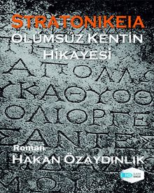 Stratonikeia  Ölümsüz Kentin Hikayesi - Hakan Özaydınlık PDF İndir