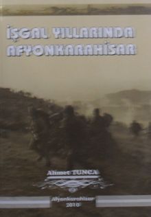 İşgal Yıllarında Afyonkarahisar 6-F-44 - Ahmet Tunca PDF İndir