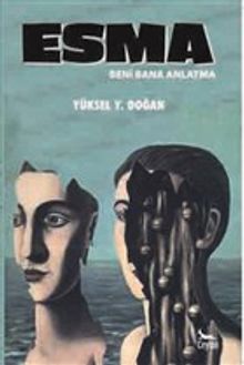 Esma  Beni Bana Anlatma - Yüksel Y. Doğan PDF İndir