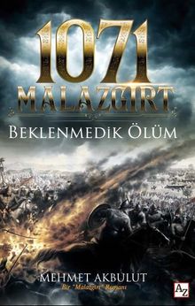 1071 Malazgirt Beklenmedik Ölüm - Mehmet Akbulut PDF İndir