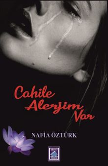 Cahile Alerjim Var - Nafia Öztürk PDF İndir