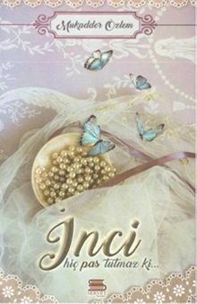 İnci Hiç Pas Tutmaz Ki... - Mukadder Özlem PDF İndir