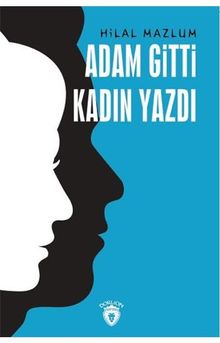 Adam Gitti Kadın Yazdı - Hilal Mazlum PDF İndir