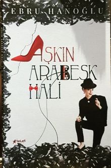 Aşkın Arabesk Hali - Ebru Hanoğlu