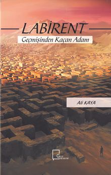 Labirent  Geçmişinden Kaçan Adam - Ali Kaya PDF İndir