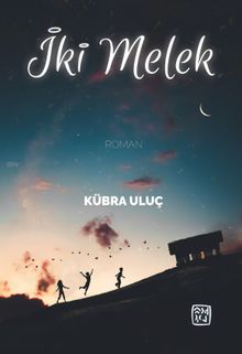 İki Melek - Kübra Uluç PDF İndir